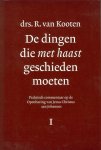 R. Van Kooten - De dingen die met haast geschieden moeten - I
