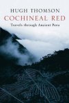 Hugh Thomson 43445 - Cochineal Red travels through ancient Peru