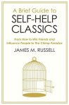 James M. Russell - A Brief Guide to Self-Help Classics