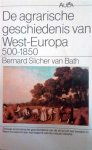 SLICHER VAN BATH Bernard Hendrik Prof Dr - De agrarische geschiedenis van West-Europa (500-1850)