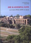 Hoffmann, Adolf - Wulf Ulrike - Die Kaiserpaläste auf dem Palatin in Rom