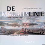 Huijser, Wim & Rien van den Heuvel - De Mauritslinie: Strategisch steekspel langs de Waal: Van Loevestein tot aan Schenkenschans