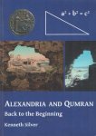 Silver, Kernneth - Alexandria and Qumran Back to the Beginning