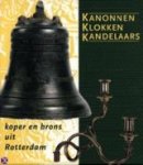 Nora Schadee - Kanonnen klokken kandelaars / koper en brons uit Rotterdam