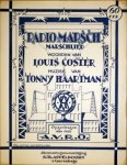 Haartman, Tonny: - Radio-Marsch. Woorden van Louis Coster. Opgedragen aan den A.V.R.O.
