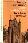 Berghuis, Wiert J .. Onder redactie van Dr Steensma - Langs de oude Zuid-Hollandse kerken - Kuststrook en Rijnland