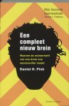 Daniel H. Pink - Een compleet nieuw brein waarom de rechterhelft van ons brein ons succesvoller maakt
