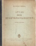 Thiel, Rudolf - Atlas der Augenkrankheiten. Sammlung typischer Krankheitsbilder mit kurzen diagnostischen und therapeutischen Hinweisen