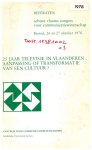 VAN DER BIESEN Wim Editor - 25 jaar televisie in Vlaanderen: aanpassing of transformatie van een cultuur? Referaten van het 8ste Vlaams congres voor Communicatiewetenschap. Brussel, 26-27 oktober 1978