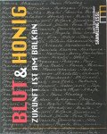 Edition Sammlung Essl: - Blut & Honig /Blood & Honey: Zukunft ist am Balkan /Future's in the Balkans. Katalog