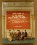PRAZ, MARIO - La filosofia dell'arredamento. I mutamenti del gusto nella decorazione interna attraverso i secoli.