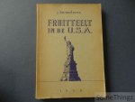 Jozef Hiemeleers. - Fruitteelt in de U.S.A. Verslag over een studiereis in de U.S.A. ondernomen in opdracht van de Nationale Dienst voor de Afzet van Land- en Tuinbouwproducten.