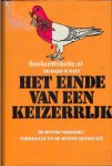 Watt, Richard M. - Het einde van een keizerrijk Watt, Richard M. - Het einde van een keizerrijk
