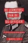 Daniel Lee - De leunstoel van de SS-officier Het geheime leven van een nazi onthuld