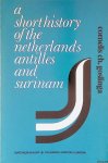 Goslinga, Cornelis Ch. - A short history of the Netherlands Antilles and Surinam