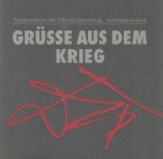 Rüdiger, Ulrike - Grüsse aus dem Krieg. Die Feldpostkarten der Otto-Dix Sammlung in der kunstgalerie Gera