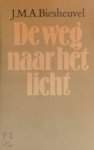 J.M.A. Biesheuvel - De weg naar het licht en andere verhalen