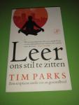 Tim Parks - Leer ons stil te zitten / een scepticus zoekt zin en gezondheid