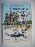 Eijk, A. van der  Veldman, L. / Friedheim, P. - Breakdance in Moskou
