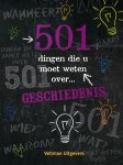 Alison Rattle - 501 dingen die u moet weten over ... 501 dingen die u moet weten over geschiedenis / 501 dingen die u moet weten over ...