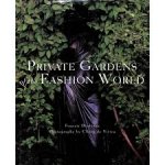 Dorléans, Francis Virieu Claire de - Private Gardens of the Fashion World / The Catalog of Producers, Models, and Specifications