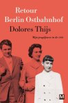 Dolores Thijs - Retour Berlin Ostbahnhof