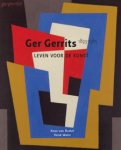 GERRITS -  Brakel, Koos van & Henk Walst: - Ger Gerrits 1893-1965. Leven voor de kunst.