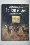 Alings, Wim - De Hoge Veluwe : Ons Nationale Park  Rijksmuseum Kroller-Muller