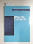 Wenzel, Fritz (Hrsg.): - Hölzerne Tragwerke : Untersuchen und Beurteilen : Wenzel, Fritz (Hrsg.): - Hölzerne Tragwerke : Untersuchen und Beurteilen :