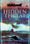 Crossley, J - The Hidden Threat The Story of Mines and Minesweeping by the Royal Navy in WWI