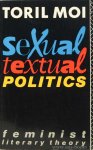 MOI, T. - Sexual / textual politics. Feminist literary theory.