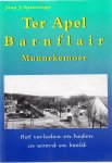 Spanninga, Jaap. J - Ter Apel Barnflair Munnekemoer Het verleden en heden in woord en beeld Spanninga, Jaap. J - Ter Apel Barnflair Munnekemoer Het verleden en heden in woord en beeld