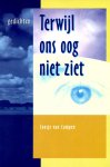 Campen, Coosje van - Terwijl ons oog niet ziet / gedichten