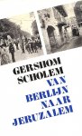 Scholem, Gershom - Van Berlijn naar Jeruzalem