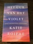 Roiphe, Katie - Het uur van het violet / grote schrijvers in hun laatste dagen
