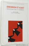ALLARD, JULIE. - Dworkin et Kant. Reflexions sur le jugement. Preface de Pierre Bouretz.