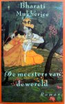 Mukherjee, Bharati - De meesters van de wereld