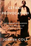 Joshua Cole - Lethal Provocation The Constantine Murders and the Politics of French Algeria