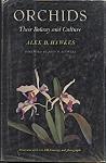 Hawkes , Alex D . - Orchids . ( Their botany and culture . )