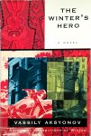 Vassily Aksyonov 266458 - The Winter's Hero A Novel