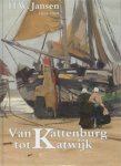 JANSEN -  Groot, Netty de & Richard Steenbergen: - H.W. Jansen [1855-1908]. Van Kattenburg tot Katwijk.