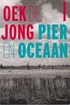 Jong (Breda, 4 oktober 1952), Oebele Klaas Anne (Oek) de - Pier en oceaan - In 'Pier en oceaan' beschrijft Oek de Jong de geschiedenis van Abel Roorda, zijn ouders en grootouders. Het gaat ook over de grote verandering die Nederland onderging in de periode tussen de Hongerwinter van 1944 en de jaren zestig. Jong (Breda, 4 oktober 1952), Oebele Klaas Anne (Oek) de - Pier en oceaan - In 'Pier en oceaan' beschrijft Oek de Jong de geschiedenis van Abel Roorda, zijn ouders en grootouders. Het gaat ook over de grote verandering die Nederland onderging in de periode tussen de Hongerwinter van 1944 en de jaren zestig.