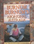 Burnum Burnum - Burnum Burnum's Aboriginal Australia: A traveller's guide