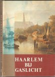 Sliggers B. - Haarlem bij gaslicht