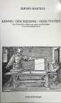 BARTELS, J. - Kennis, geschiedenis, objectiviteit. Een filosofische reflectie op enkele ontwikkelingen in de wetenschapstheorie.