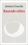 Artien Utrecht - Razende stiltes Essays