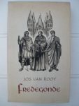 Rooy, Jos Van - - Fredegonde.