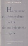 Kunneman, H.P. - Humanisme, postmodernisme en het deskundologische regime