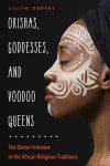 Lilith Dorsey 309341 - Orishas, Goddesses, and Voodoo Queens