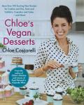 Coscarelli, Chloe - Chloe's Vegan Desserts / More than 100 Exciting New Recipes for Cookies and Pies, Tarts and Cobblers, Cupcakes and Cakes--and More!
